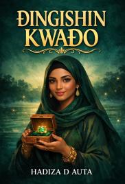 Dingishin Kwado Part 1  By Hadiza D Auta.docx